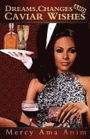 Dreams, Changes and Caviar Wishes