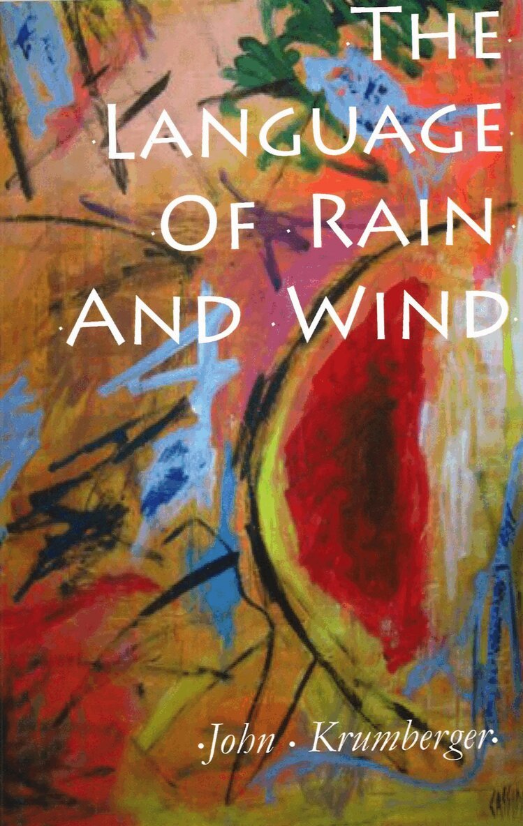 John Krumberger - Language of Rain and Wind, Häftad. Tillgänglighet: Lägg i varukorg