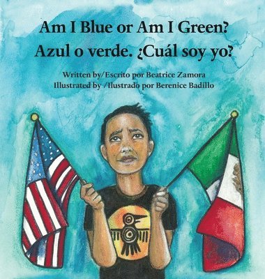 bokomslag Am I Blue or Am I Green? / Azul o verde. ¿Cuál soy yo? - an award winning book.