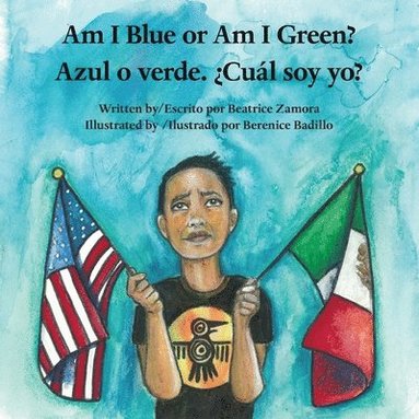 bokomslag Am I Blue or Am I Green? / Azul o verde. Cul soy yo? - An award winning book.