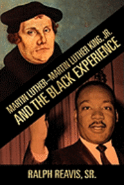 bokomslag Martin Luther-Martin Luther King, Jr. and the Black Experience