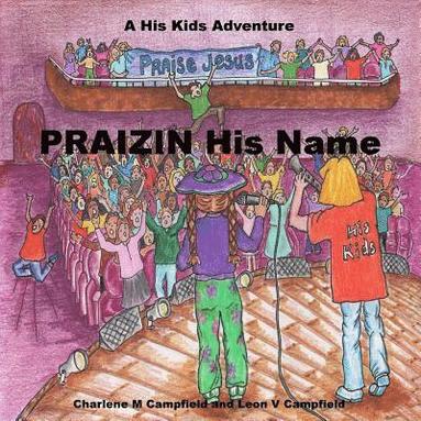 bokomslag PRAIZIN His Name: A His Kids Adventure