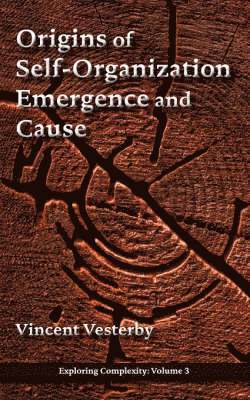 Vincent Vesterby - Origins of Self-Organization, Emergence and Cause, Häftad