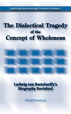 bokomslag The Dialectical Tragedy of the Concept of Wholeness