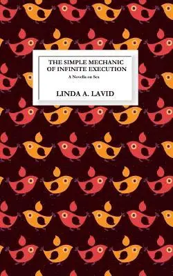 Linda A. Lavid - The Simple Mechanic of Infinite Execution: A Novella, Häftad. Tillgänglighet: Lägg i varukorg