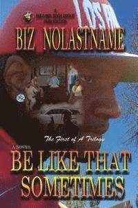 Biz Nolastname - Be Like That Sometimes: The Last Big Mama, Häftad