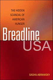 Sasha Abramsky - Breadline USA, Inbunden