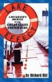 Lake Effect: A Deckhand's Journey on the Great Lakes Freighters 1