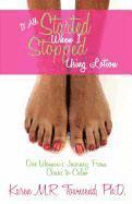 bokomslag It All Started When I Stopped Using Lotion - One Woman's Journey from Chaos to Calm