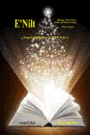 E'Nilt.: Being The First Tale of Mythology. Of A Sort.