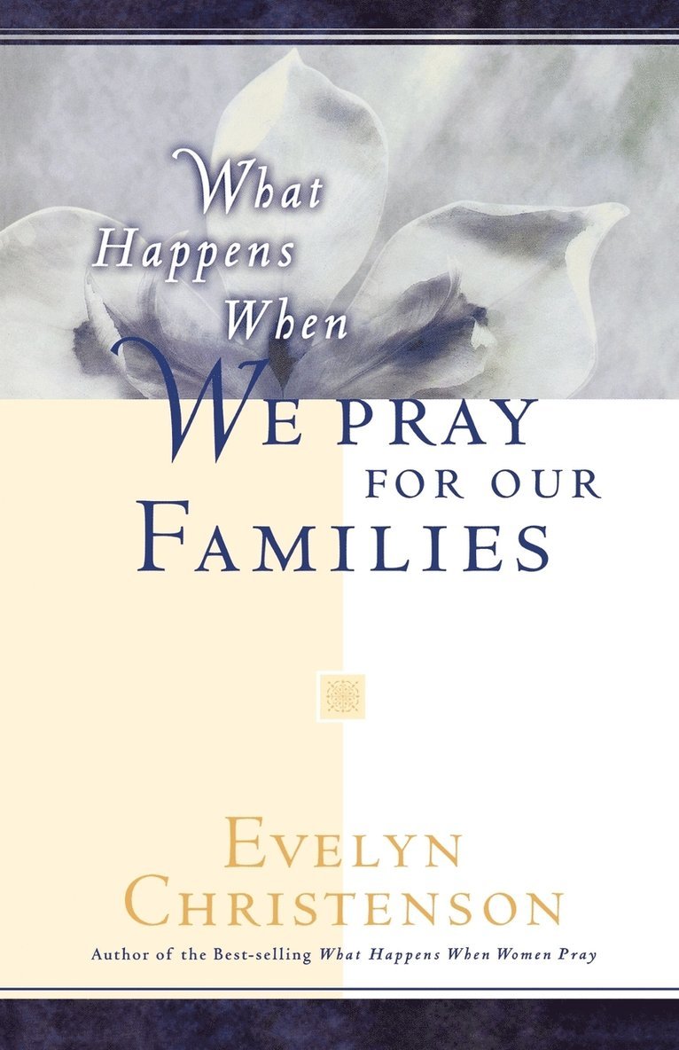 What Happens When We Pray For Our Families 1