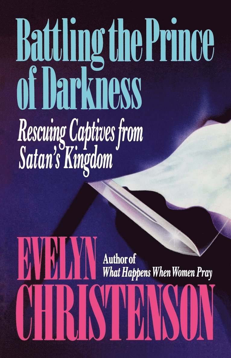 Battling the Prince of Darkness; Rescuing Captives from Satan's Kingdom 1