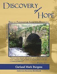 Garland Mark Burgess - Discovery of Hope: Biblical Pathways to Addiction Recovery, Häftad