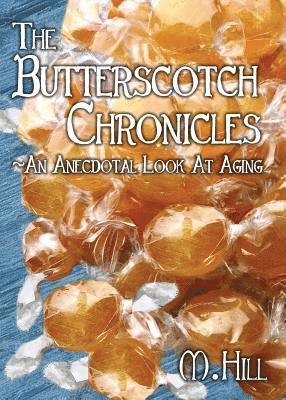 M Hill, M. Hill - Butterscotch Chronicles, Häftad