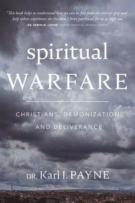 bokomslag Spiritual Warfare: Christians, Demonization, and Deliverance: Christians, Demonization and Deliverance