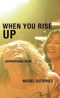 Miguel Gutierrez - When You Rise Up, Häftad