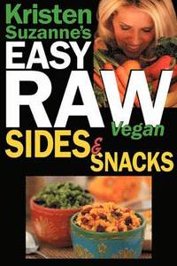 bokomslag Kristen Suzanne's EASY Raw Vegan Sides & Snacks