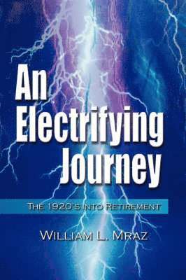 William L. Mraz, William L Mraz - Electrifying Journey, Häftad