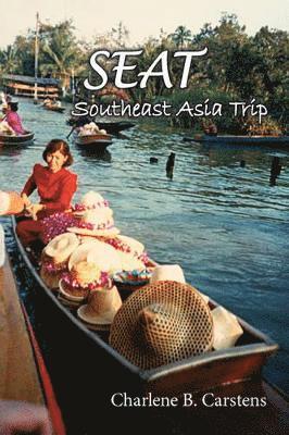 Charlene B. Carstens, Charlene B Carstens - Seat, Southeast Asia Trip, Häftad