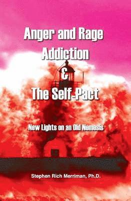 Anger and Rage Addiction & The Self-Pact 1