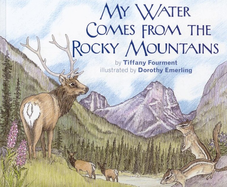 Tiffany Fourment - My Water Comes From the Rocky Mountains, Häftad