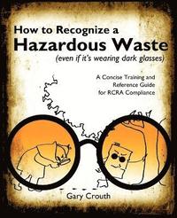bokomslag How to Recognize a Hazardous Waste (Even If Its Wearing Dark Glasses)