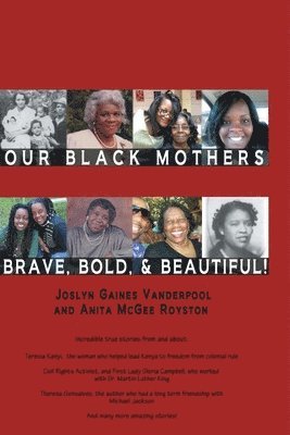 Our Black Mothers, Brave, Bold and Beautiful 1