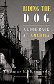 Thomas E. Kennedy - Riding the Dog: A Look Back at America, Häftad