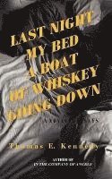 Thomas E. Kennedy - Last Night My Bed a Boat of Whiskey Going Down, Häftad
