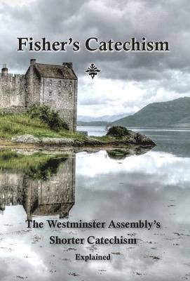 James Fisher, Ebenezer Erskine, Edward Walsh - Fisher's Catechism, Inbunden