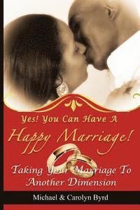 bokomslag Yes! You Can Have a Happy Marriage