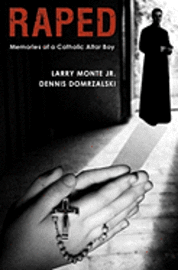 Dennis Domrzalski - Raped: Memories of a Catholic Altar Boy, Häftad