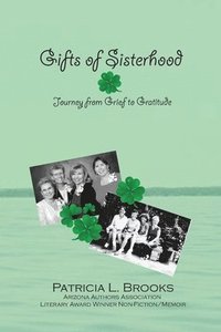 bokomslag Gifts of Sisterhood: Journey from Grief to Gratitude
