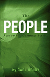 Carl Henry - The People Approach To Customer Service, Häftad