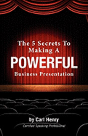 bokomslag The 5 Secrets To Making A Powerful Business Presentation