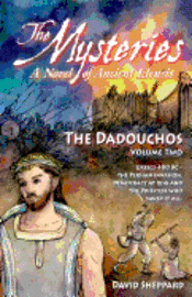 bokomslag The Mysteries - The Dadouchos: A Novel of Ancient Eleusis