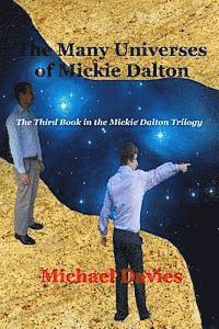 Michael Davies - The Many Universes of Mickie Dalton: The Third Book in the Mickie Dalton Trilogy, Häftad