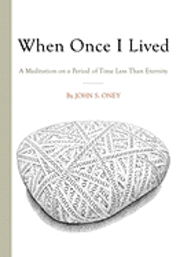 John S. Oney - When Once I Lived, Häftad
