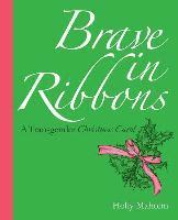 Brave in Ribbons 1