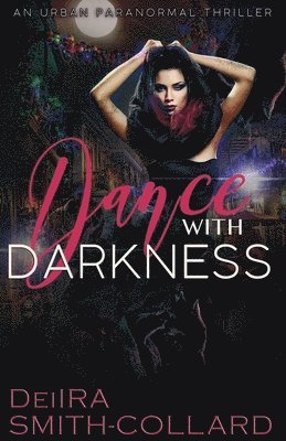 Deiira Smith-Collard - Dance With Darkness, Häftad