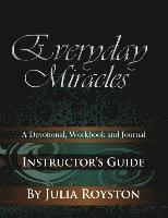 Julia A. Royston, Julia a. Royston - Everyday Miracles Instructor's Guide, Häftad