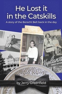 Jerold Greenfield - He Lost It In The Catskills, Häftad