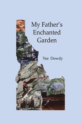 Vee Dowdy - My Father's Enchanted Garden, Häftad