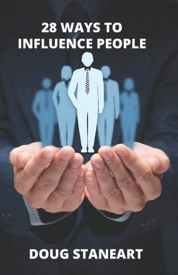 bokomslag 28 Ways To Influence People: & Gain "Buy-In"