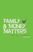 Elaine King, Anne Marie Smith - Family and Money Matters: Life Lessons for the New Generation, Häftad