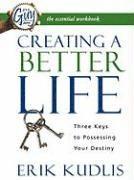 Erik Kudlis - Creating a Better Life Workbook, Häftad