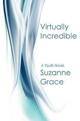 Suzanne Grace - Virtually Incredible, Häftad