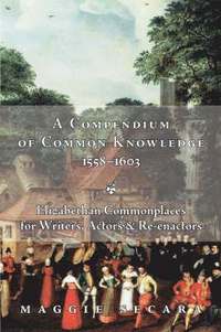 bokomslag Compendium of Common Knowledge 1558-1603