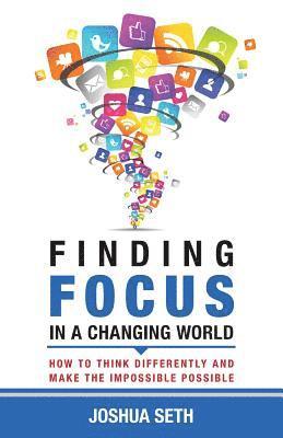 bokomslag Finding Focus In A Busy World: How To Tune Out The Noise and Work Well Under Pressure