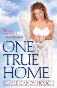 bokomslag One True Home - Behind the Veil of Forgetfulness